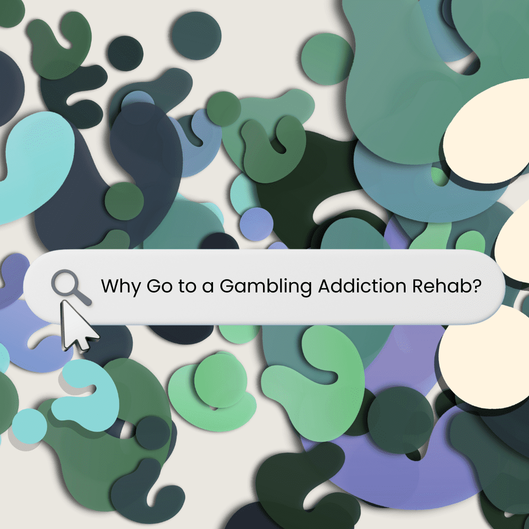 Why Go to a Gambling Addiction rehab? written on a search bar with a mouse clicking it over a background of colorful question marks. 
