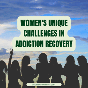 Women's Unique Challenges in Addiction Recovery